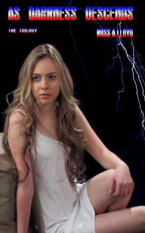 As Darkness Descends: The Trilogy de MR Ross a. Lloyd