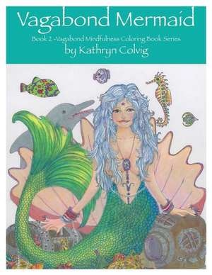 Vagabond Mermaid de Kathryn Colvig