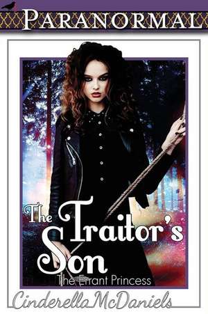 The Traitor's Son (the Errant Princess): The Kee-Roy Bil-Yet'ten Fighter de Cinderella McDaniels