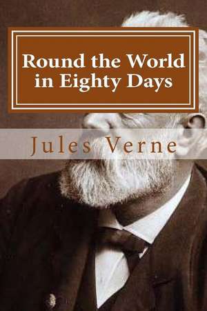 Round the World in Eighty Days: Illustrating and Explaining Its Science and Philosophy, Its Legends, Myths and Symbols. de Jules Verne