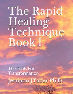 The Rapid Healing Technique Book L de Dr Jerriann J. Taber Ph. D.