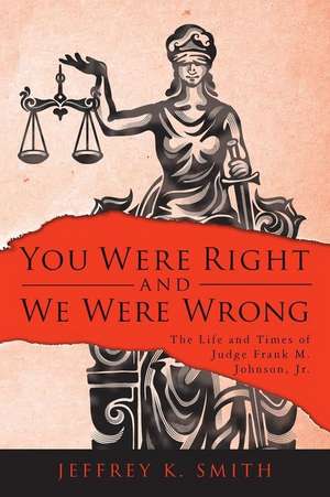 You Were Right and We Were Wrong de Jeffrey K. Smith