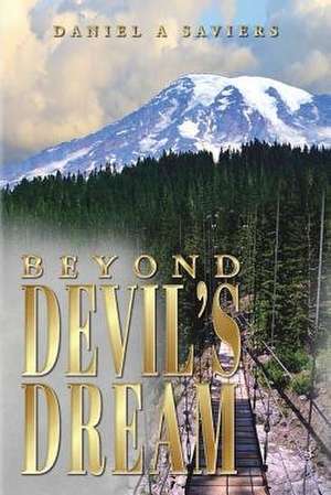 Beyond Devil's Dream de Daniel a. Saviers