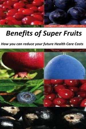 Benefits of Super Fruits de Chris Marcelle Mba