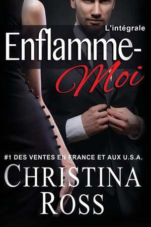 Enflamme-Moi de Christina Ross