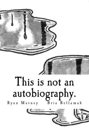 This Is Not an Autobiography: A Must Read for Every Poker Player and Their Families de William Matney