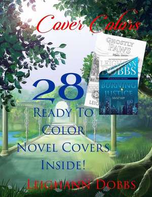 Cover Colors: 28 Ready to Color Novel Covers de Leighann Dobbs