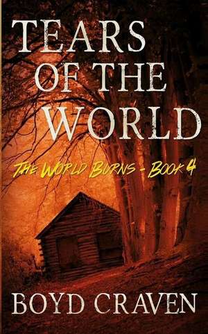 Tears of the World de Boyd Craven III