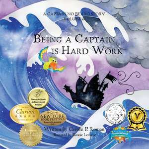 Being a Captain Is Hard Work de Carole P. Roman