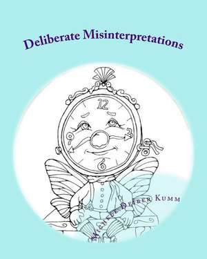 Deliberate Misinterpretations de Michele Deiber Kumm