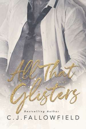 All That Glisters de C. J. Fallowfied