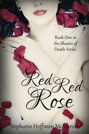 Red Red Rose de Stephanie Hoffman McManus