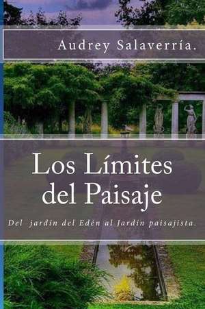 Los Limites del Paisaje de Audrey Salaverria G