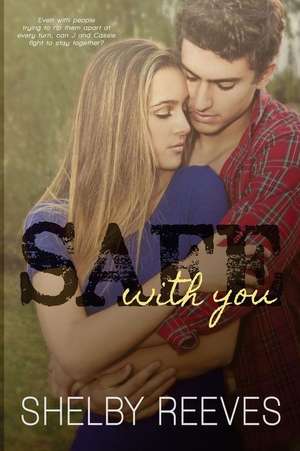 Safe with You de Shelby Reeves