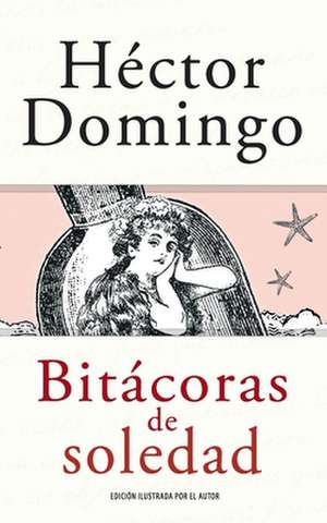 Bitacoras de Soledad de Hector Domingo