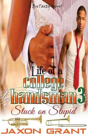 Life of a College Bandsman 3 de Jaxon Grant