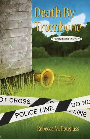 Death by Trombone de Rebecca M. Douglass