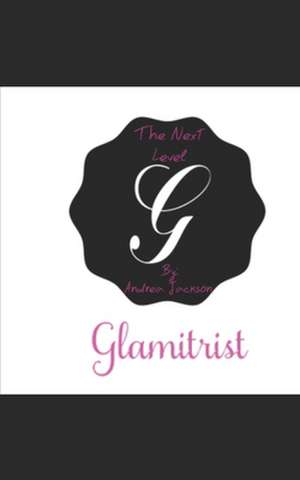 Glamitrist de Andrea Jackson