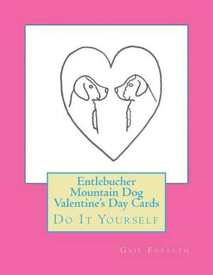 Entlebucher Mountain Dog Valentine's Day Cards de Gail Forsyth