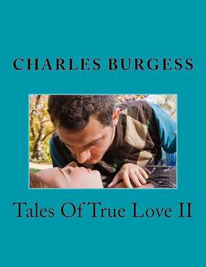 Tales of True Love II de Charles Loyd Burgess