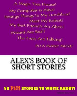 Alex's Book of Short Stories de K. P. Lee