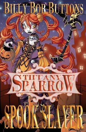 Tiffany Sparrow Spook Slayer de Billy Bob Buttons