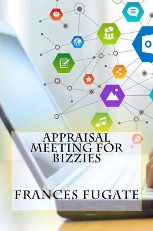 Appraisal Meeting for Bizzies de Frances Fugate