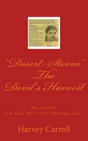 "Desert Storm" the Devil's Harvest de MR Harvey Carroll Jr