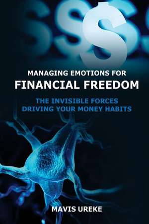 Managing Emotions for Financial Freedom de Mavis Ureke