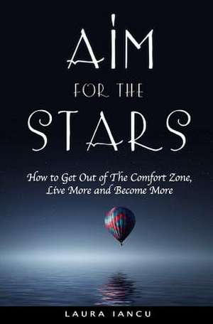 Aim for the Stars de Laura Iancu