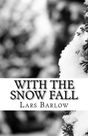 With the Snow Fall de Lars Barlow