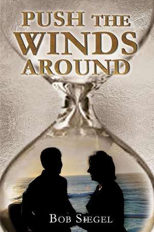 Push the Winds Around de Bob Siegel