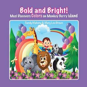 Bold and Bright de Sandy Mahony