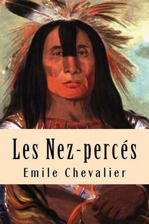 Les Nez-Perces de Emile Chevalier