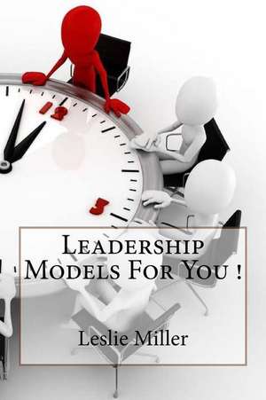 Leadership Models for You ! de Leslie Miller