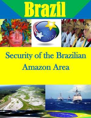 Security of the Brazilian Amazon Area de U. S. Army War College