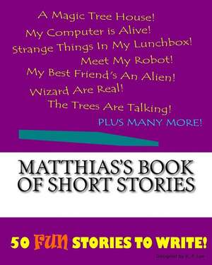 Matthias's Book of Short Stories de K. P. Lee