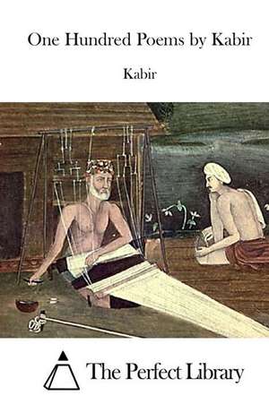 One Hundred Poems by Kabir de Kabir