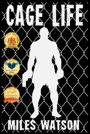 Cage Life de Miles Watson