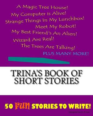 Trina's Book of Short Stories de K. P. Lee