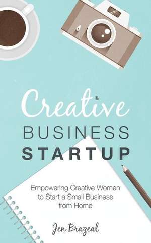 Creative Business Startup de Jen Brazeal