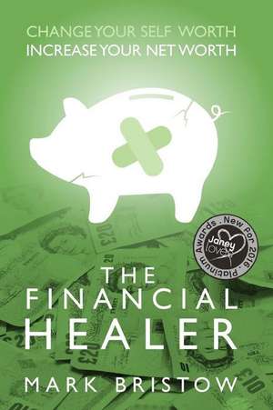 The Financial Healer de MR Mark Bristow