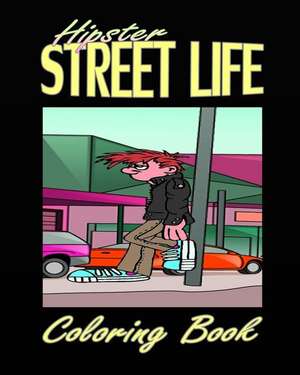 Hipster Street Life (Coloring Book) de Jenny Martel