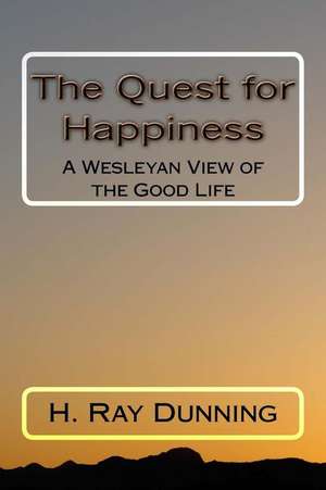 The Quest for Happiness de H. Ray Dunning