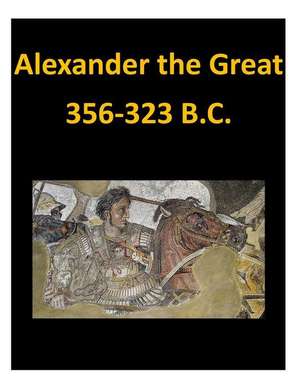 Alexander the Great 356-323 B.C. de Lydia Hoyt Farmer