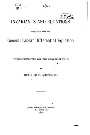 Invariants and Equations Associated with the General Linear Differential Equation de George F. Metzler