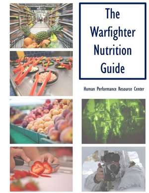 The Warfighter Nutrition Guide de Human Performance Resource Center