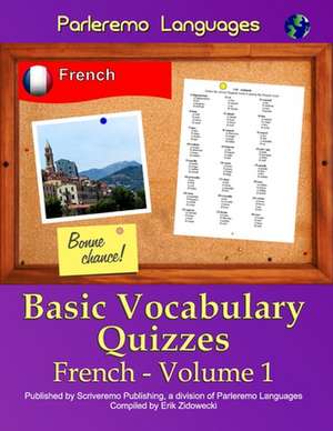 Parleremo Languages Basic Vocabulary Quizzes French - Volume 1 de Erik Zidowecki