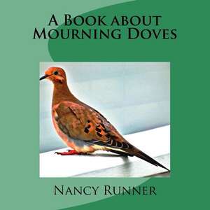 A Book about Mourning Doves de Nancy H. Runner