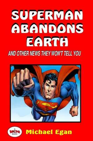 Superman Abandons Earth de Michael Egan